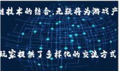 区块链游戏的交流语言可以从多个方面来拆解，