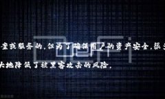 Tokenim 是一个相对较新的平台，专注于加密货币的